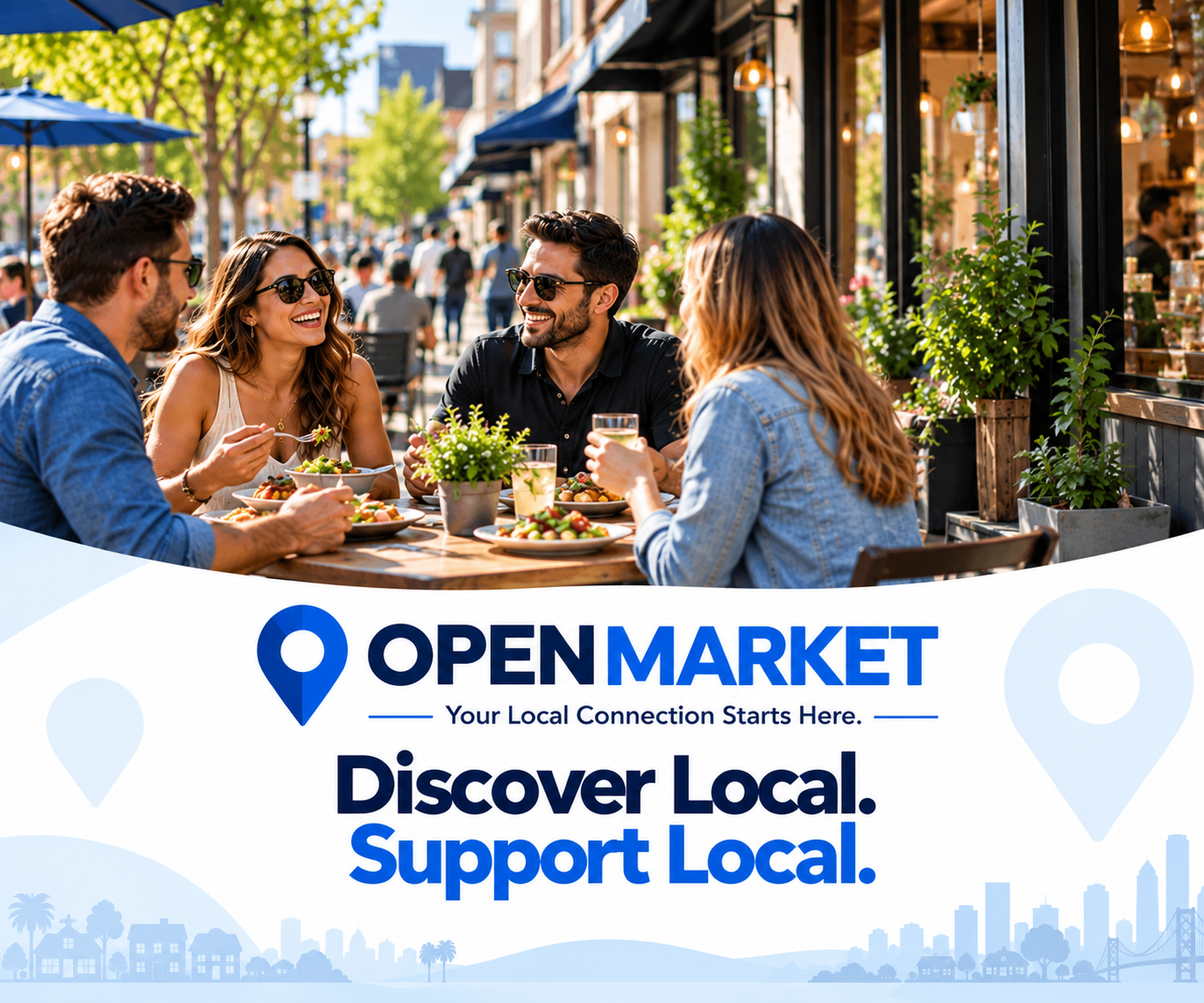 Friends dining at a local restaurant with Open Market Discover Local Support Local branding